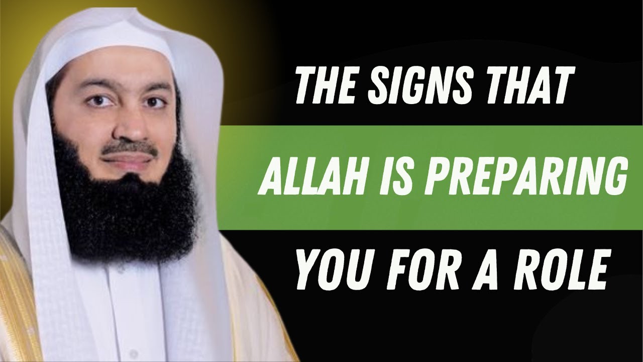 The Signs That Allah Is Preparing You for a Bigger Role | Mufti Menk