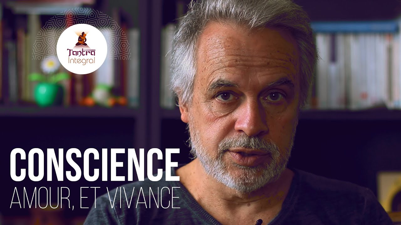 Conscience, amour et vivance