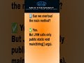 main method Override? #Java #JavaDeveloper #Programming #LearnJava #CodingShorts #JavaInterview