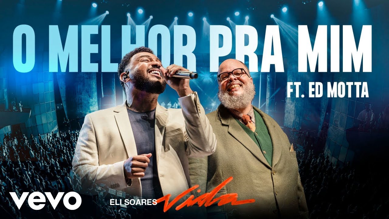 Eli Soares   O Melhor Pra Mim Ao Vivo Em Belo Horizonte  2023 ft Ed Motta