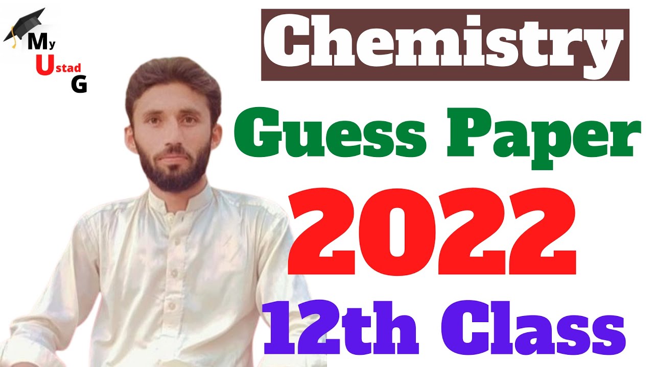 12th Chemistry Guess Paper 2022 – 2nd Year Chemistry Guess 2022 – FSc Chemistry Guess Paper 2022