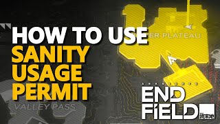 How To Use Sanity Usage Permit Arknights Endfield