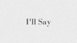 I'll Say- RT Nolan