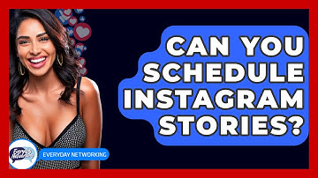 Can You Schedule Instagram Stories? - Everyday-Networking