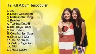 Lagu Kenangan T2 Full Album Terpopuler - OKE