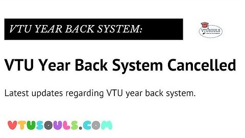 vtu update:30-08-2020 | vtu cancels year back system for fresher