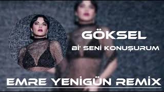 Dj Emre Yenigün ft. Göksel - Bi' Seni Konuşurum (Remix)