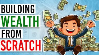 8 Proven Steps to Become Wealthy from Nothing