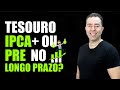 Tesouro IPCA+ ou Prefixado no Longo Prazo? Excelência no Bolso