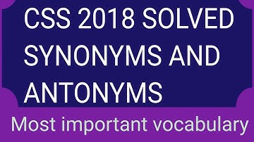 CSS 2018 SOLVED SYNONYMS AND ANTONYMS with meanings #CSSSYNONYMS #cssantonyms #synonymsforcsspms