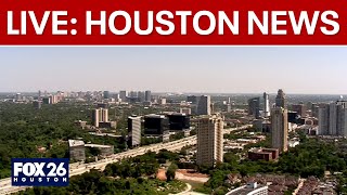 LIVE updates: Breaking Houston news, weather and more