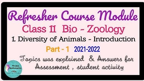 REFRESHER COURSE MODULE || Class 11 Bio - Zoology || 1. Diversity of Animals - Introduction ||