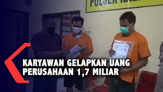 Karyawan Gelapkan Uang Perusahaan 1,7 Miliar dengan Modus Membuat Nota Fiktif