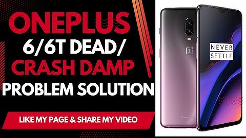 ONEPLUS 6/ 6T DEAD AND CRASH DAMP PROBLEM SOLUTION