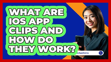 What Are iOS App Clips And How Do They Work? - Be App Savvy