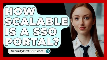 How Scalable Is A SSO Portal? - SecurityFirstCorp.com