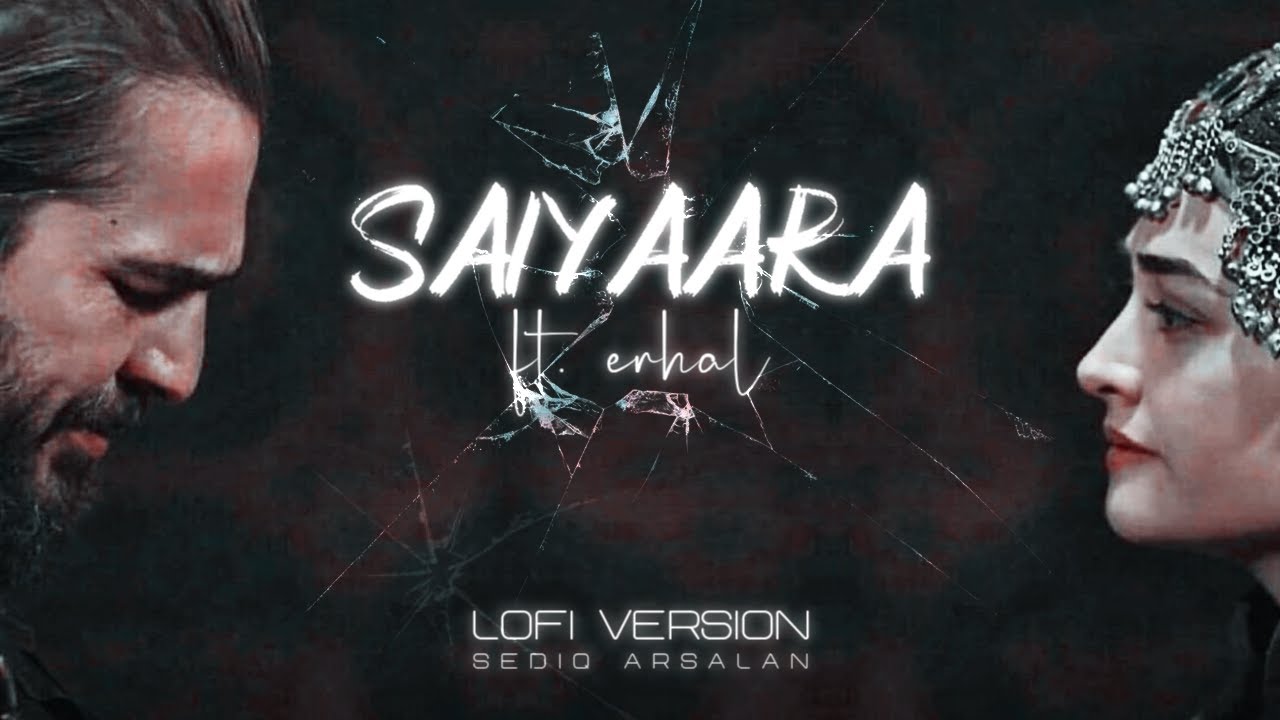 Saiyaara Lost Stories - Ertugrul ve Halime - Siayaara Mein Saiyaara | Edit