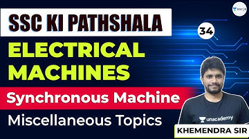 Synchronous Machine: Miscellaneous Topics - 1 | Lec 34 | Electrical Machines | SSC JE Exam