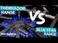 Thermador vs Bluestar Burners