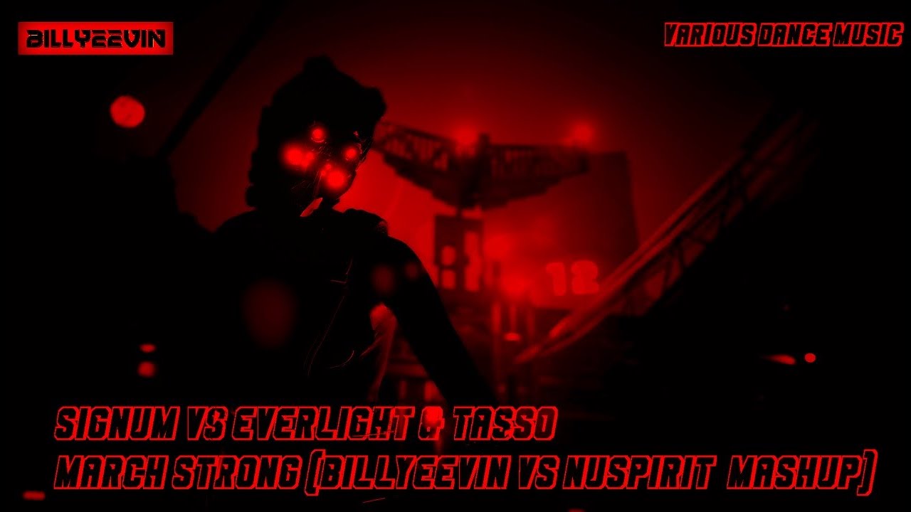 Mira 💪🏻 Signum Vs EverLight & Tasso - March Strong (Billyeevin Vs NuSpirit Mashup) en YouTube Mira 💪🏻 Signum Vs EverLight & Tasso - March Strong (Billyeevin Vs NuSpirit Mashup) en YouTube