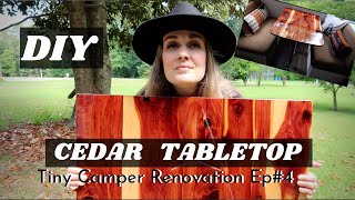 DIY Cedar Tabletop \\ TINY CAMPER RENOVATION Ep 4 \\ WILDWOOD VAGABOND