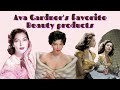 Ava Gardner's favorite Beauty products you can still buy today