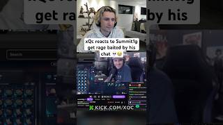 xQc reacts to Summit1g RAGE BAITED By CHAT 😭 #xqc #summit1g #viral