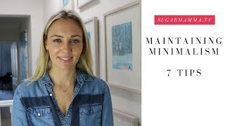 MAINTAINING MINIMALISM: My Top Tips to Maintain Good Habits! || SugarMamma.TV