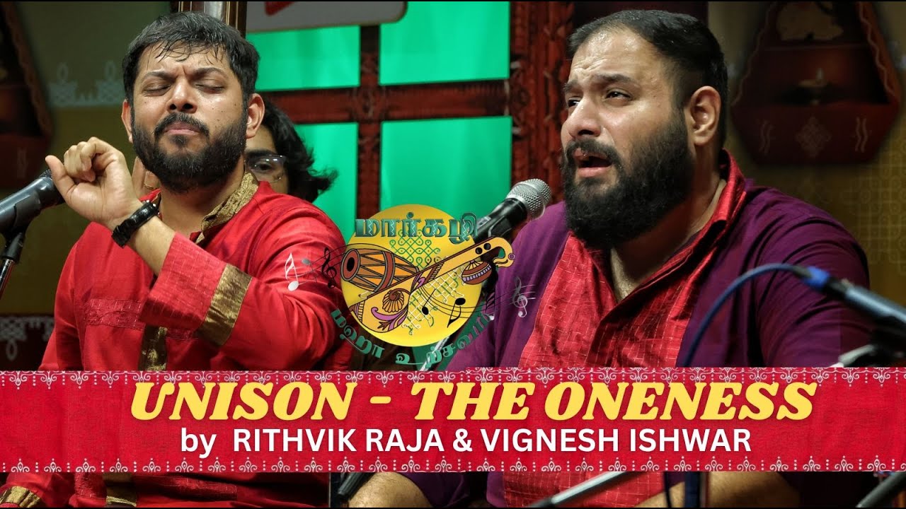 RITHVIK RAJA & VIGNESH ISHWAR present "UNISON" | MARGAZHI MAHA UTSAVAM 26th year