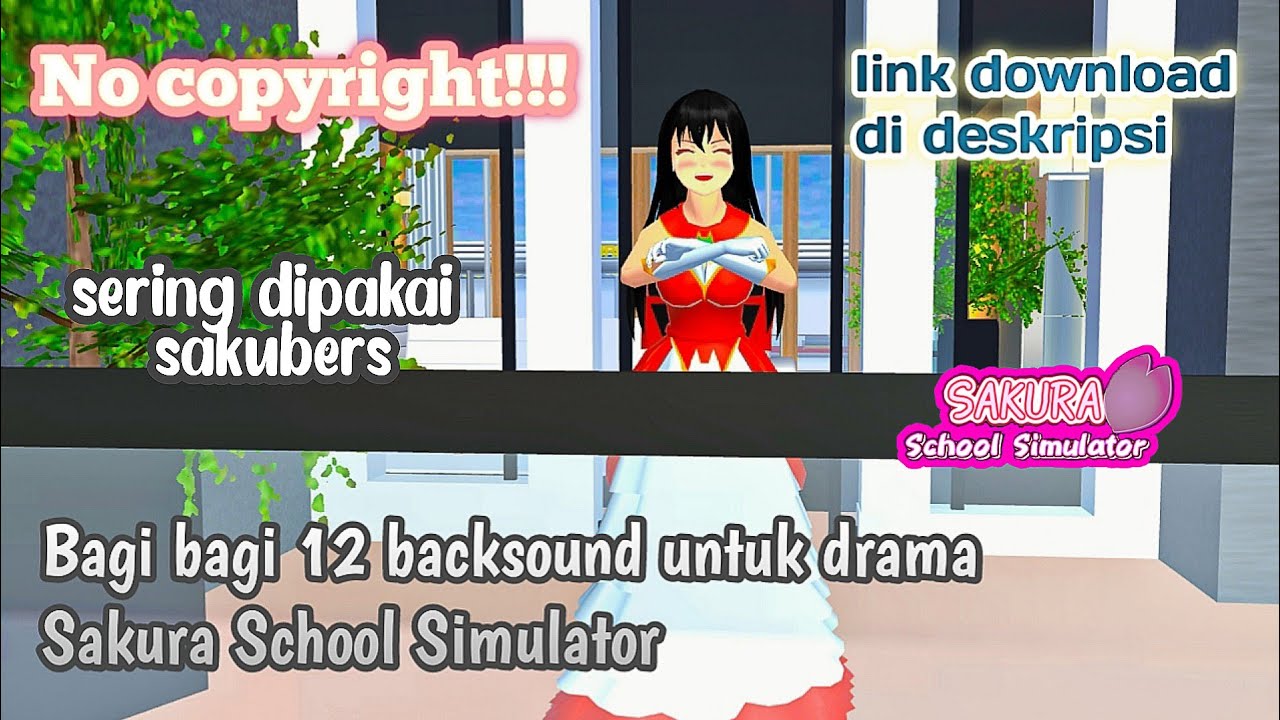 BAGI-BAGI BACKSOUND YANG COCOK UNTUK DRAMA SAKURA SCHOOL SIMULATOR