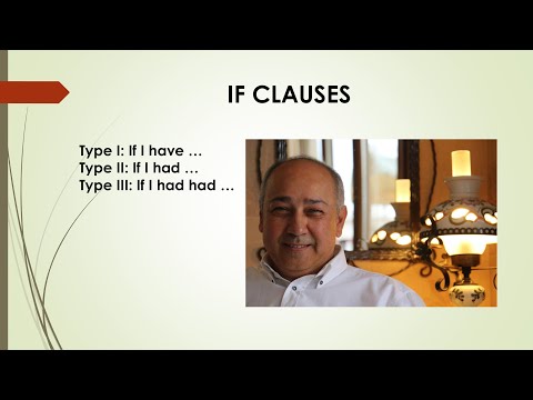 If Clauses. If clause'ların türleri: type I, type II, type III