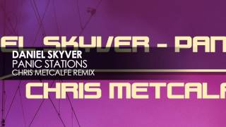 Daniel Skyver - Panic Stations Chris Metcalfe Remix