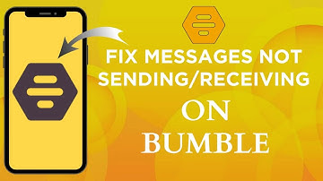 How To Fix Messages Not Sending Or Receiving On Bumble