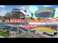15 Biggest Churches in Nigeria.
