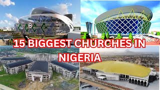 15 Biggest Churches in Nigeria.