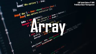 PRAKTIKUM DASAR PEMROGRAMAN MODUL 6 | ARRAY