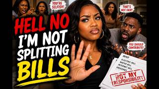I Refuse to Go 50/50 With a Man And People Hate My Reason