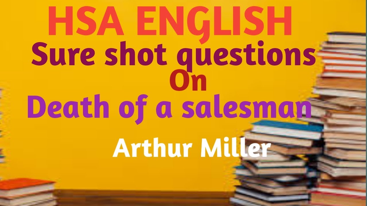 HSA English important questions on Death of a sales man by Arthur Miller