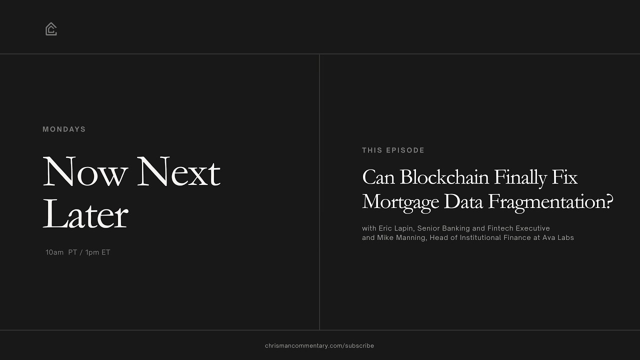 Now Next Later - Can Blockchain Finally Fix Mortgage Data Fragmentation?
