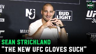 Sean Strickland: "The new UFC gloves suck... You dropped the ball on that" | UFC 302 Media Day