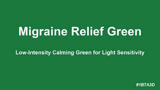 Migraine Relief Green Screen 4k (3 hour) | Low-Intensity Calming Green for Light Sensitivity