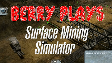 Berry Plays: Surface Mining Simulator
