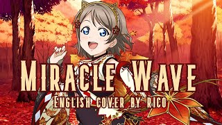 MIRACLE WAVE 【rico】 English Love Live! cover