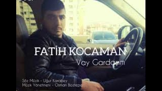 Fatih Kocaman - Vay Gardaşım Damar Offical  Resimi