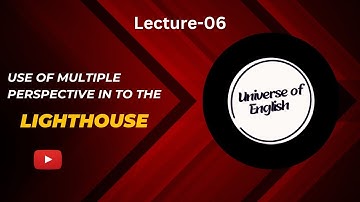 The Use of Multiple Perspectives in To the Lighthouse | Virginia Woolf’s Narrative Technique
