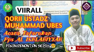 Download Lagu QORI USTADZ UBEST | SUARANYA BIKIN SEDIH  😧 Acara Tafarukan Ponpes AL ISHLAHIYYAH MP3