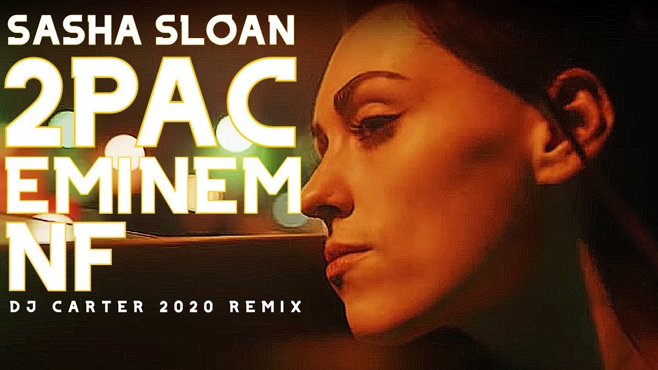 Sasha Sloan Ft NF Eminem 2Pac   The Only 2020 REMIX HD