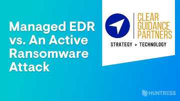 Clear Guidance Partners: Managed EDR vs. An Active Ransomware Attack