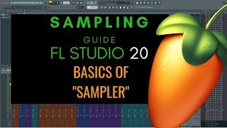 FL Studio 20 Sampler Basics - Sampling with FL Studio 20 #7 - Default Sampler Basics