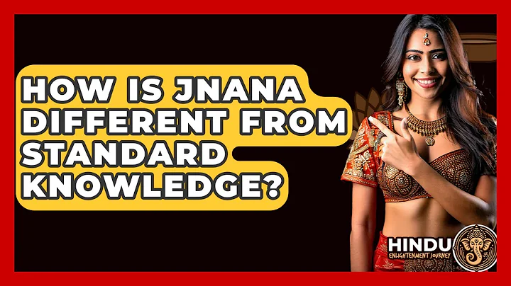 How Is Jnana Different From Standard Knowledge? - Hindu Enlightenment Journey